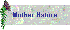 Mother Nature