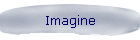 Imagine